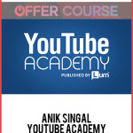 Anik Singal – YouTube Academy