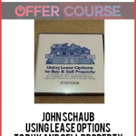 John Schaub – Using Lease Options to Buy and Sell Property
