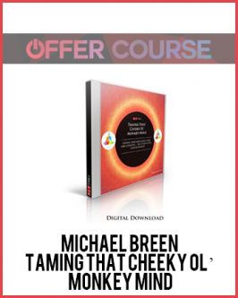 Michael Breen – Taming That Cheeky Ol’ Monkey Mind