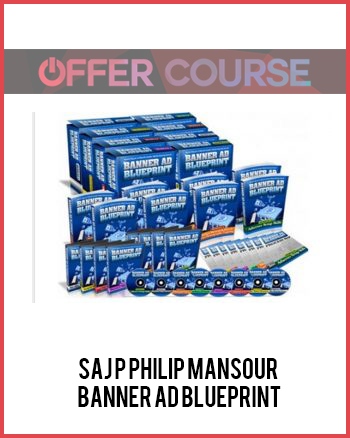 Saj P Philip Mansour – Banner Ad Blueprint