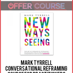 Mark Tyrrell-Conversational Reframing Course for Practitioners