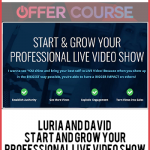 Luria and David – Start and Grow Your Professional Live Video Show