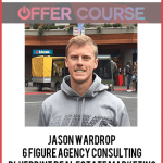 Jason Wardrop – 6 Figure Agency Consulting Blueprint Real Estate Marketing