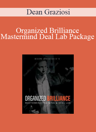 Dean Graziosi - Organized Brilliance Mastermind Deal Lab Package