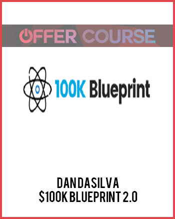 Dan DaSilva – $100K BluePrint 2.0