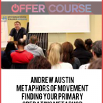 Andrew austin – Metaphors of Movement – finding your primary operating metaphor
