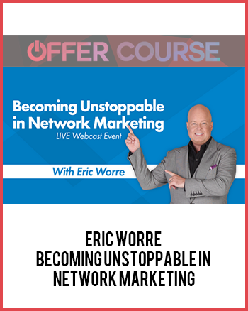 Eric Worre – Becoming Unstoppable in Network Marketing