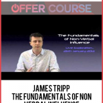 James Tripp The Fundamentals of Non-verbal Influence