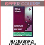 Rex Steven Sikes – Attitude Activator
