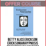 Betty Alice Erickson Ericksonian hypnosis from primary sources