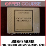 Anthony Robbins – Coaching Resources March 1999