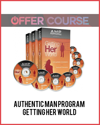 Authentic Man Program – Getting Her World