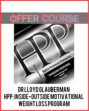 Dr Lloyd Glauberman – HPP: Inside-Outside Motivational Weight Loss Program