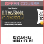 Ross Jeffries – Holiday Healing