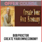 Bob Proctor – Create Your Own Economy
