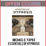 Michael D. Yapko – Essentials of Hypnosis 2nd Edition