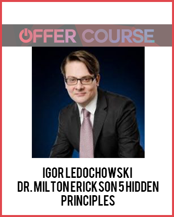 Igor Ledochowski – Dr. Milton Erickson 5 Hidden Principles