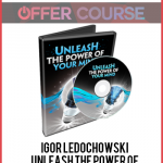 Igor Ledochowski – Unleash the Power of Your Mind