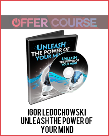 Igor Ledochowski – Unleash the Power of Your Mind