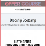 Justin Cener – Dropship Bootcamp 2016