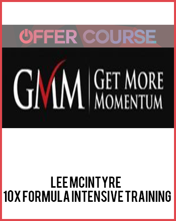 Lee McIntyre – 10x Formula Intensive Training