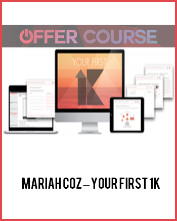 Mariah Coz – Your First 1K