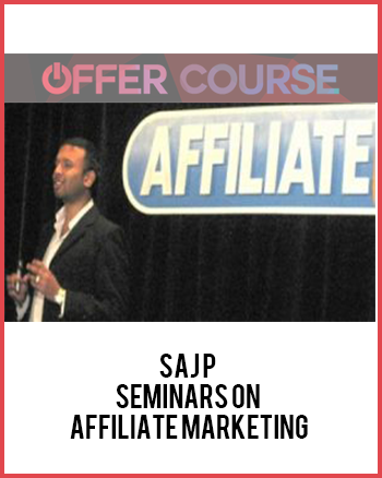 Saj P – Seminars on Affiliate Marketing