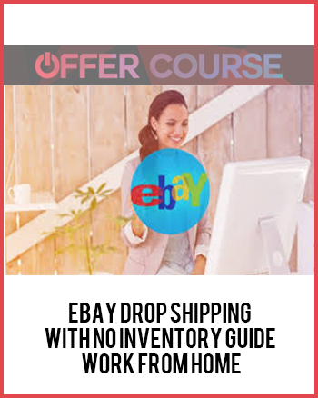 eBay Drop Shipping with No Inventory Guide – Work From Home