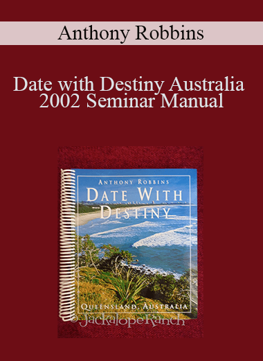 Anthony Robbins - Date with Destiny Australia 2002 Seminar Manual