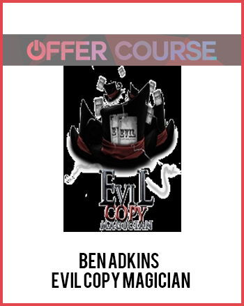 BEN ADKINS – EVIL COPY MAGICIAN