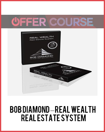 Bob Diamond – Real Wealth – Real Estate System