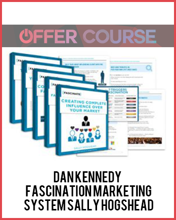 Dan Kennedy - Fascination Marketing System Sally Hogshead