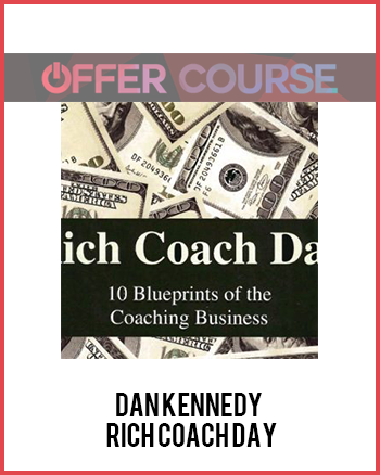 Dan Kennedy – Rich Coach Day