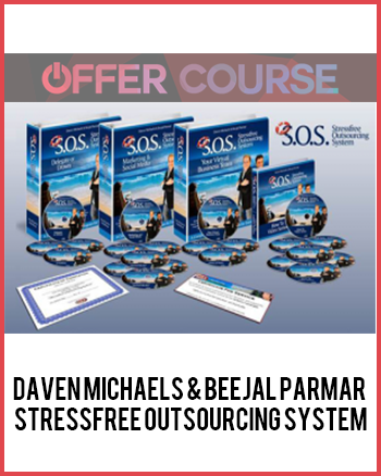 Daven Michaels & Beejal Parmar – Stressfree Outsourcing System