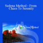 Hale Dwoskin - Sedona Method - From Chaos To Serenity