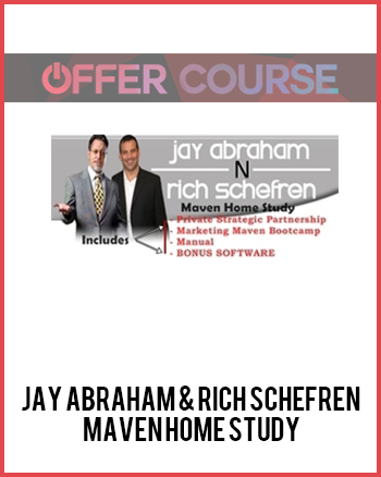 Jay Abraham & Rich Schefren – Maven Home Study