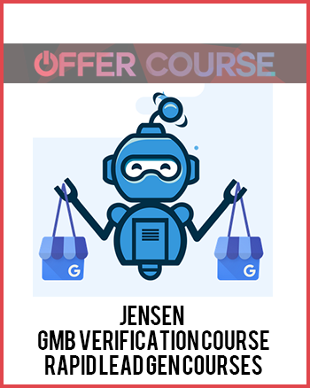Jensen – GMB Verification Course + Rapid Lead Gen Courses