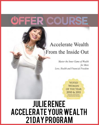 Julie Renee – Accelerate Your Wealth 21 day program