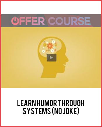 Learn Humor Through Systems (No Joke)