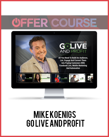 Mike Koenigs – Go Live and Profit
