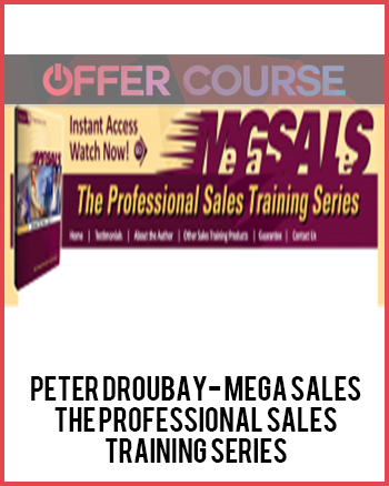 Peter Droubay- Mega Sales: The Professional Sales Training Series