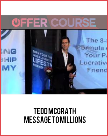 Tedd McGrath – Message to Millions