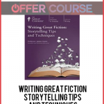 Writing Great Fiction – Storytelling Tips and Techniques