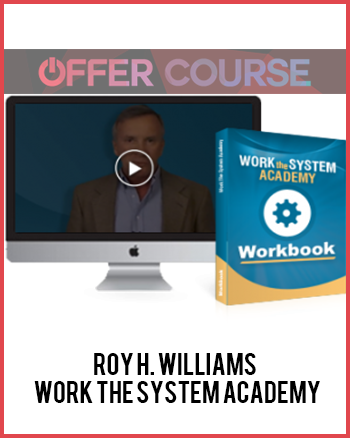 Roy H. Williams – Work The System Academy