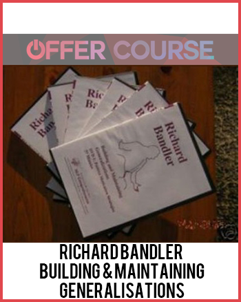 Richard Bandler – Building & Maintaining Generalisations