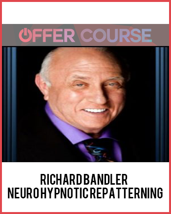 Richard Bandler – Neuro Hypnotic Repatterning