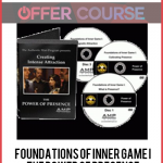 Foundations of Inner Game I: The Power of Presence