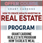 Grant Cardone - Real Estate Program - How To Create Wealth Investing in Real Estate