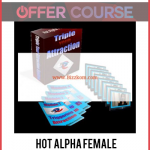 Hot Alpha Female – Triple Your Attraction