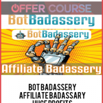 Bot Badassery – Affiliate Badassary – Huge Profits